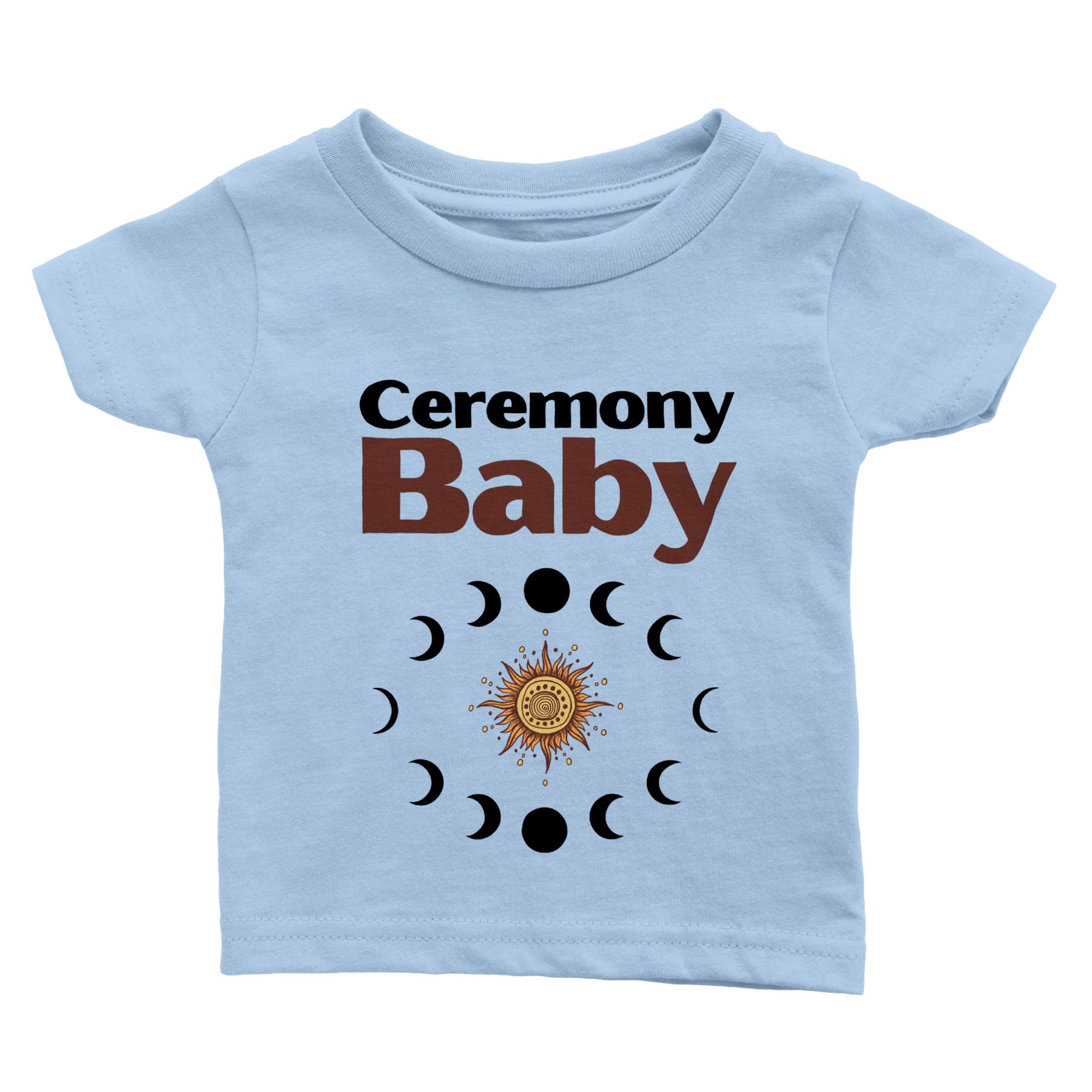 Ceremony Baby- T-shirt
