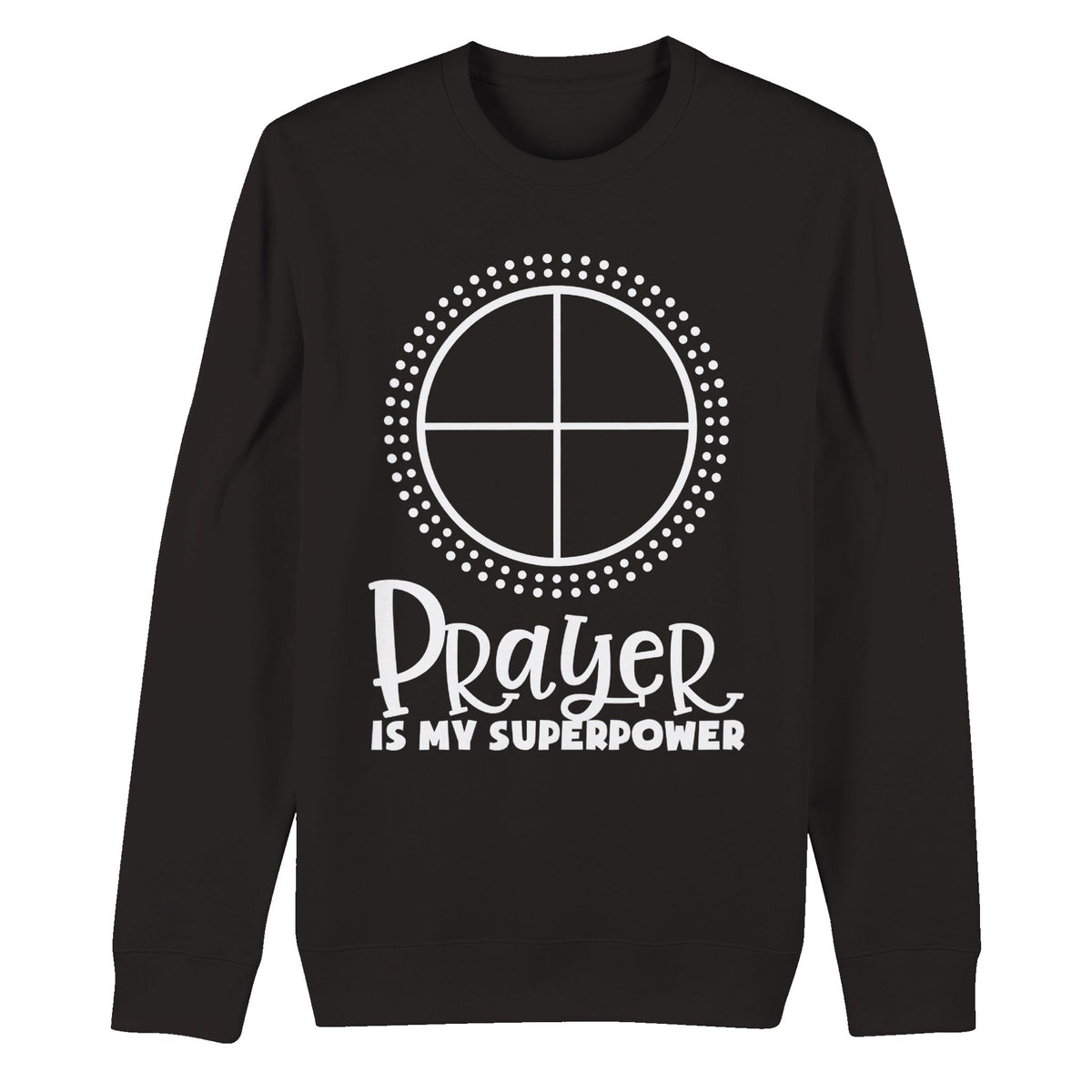 Prayer is my Super Power- Medicine Wheel- Organic Cotton